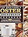 The Beginner's Oster Breadmaker Cookbook: A Master Baker's 300 Favorite Recipes for Anyone Who Want to Enjoy Tasty Effortless Bread