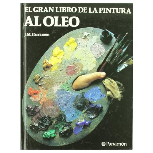 EL GRAN LIBRO DE LA PINTURA AL OLEO (Grandes libros)