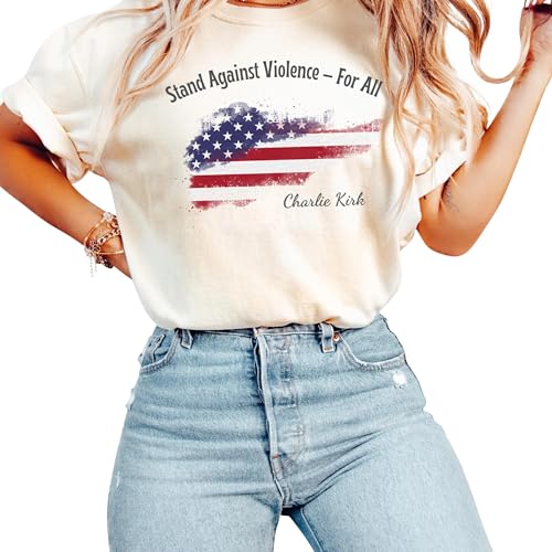 Stand Against Violence for All Shirt – Charlie Kirk Comfort Colors Tee – Conservative Free Speech Political Activist T-Shirt – Patriotic Liberty American Values Apparel Multi