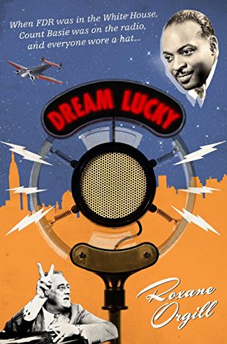 Buy Dream Lucky: When FDR was in the White House, Count Basie was on the radio, and everyone wore a hat... — BookShops.in