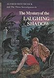 Alfred Hitchcock and the Three Investigators in The Mystery of the Laughing Shadow (Alfred Hitchcock mystery series)