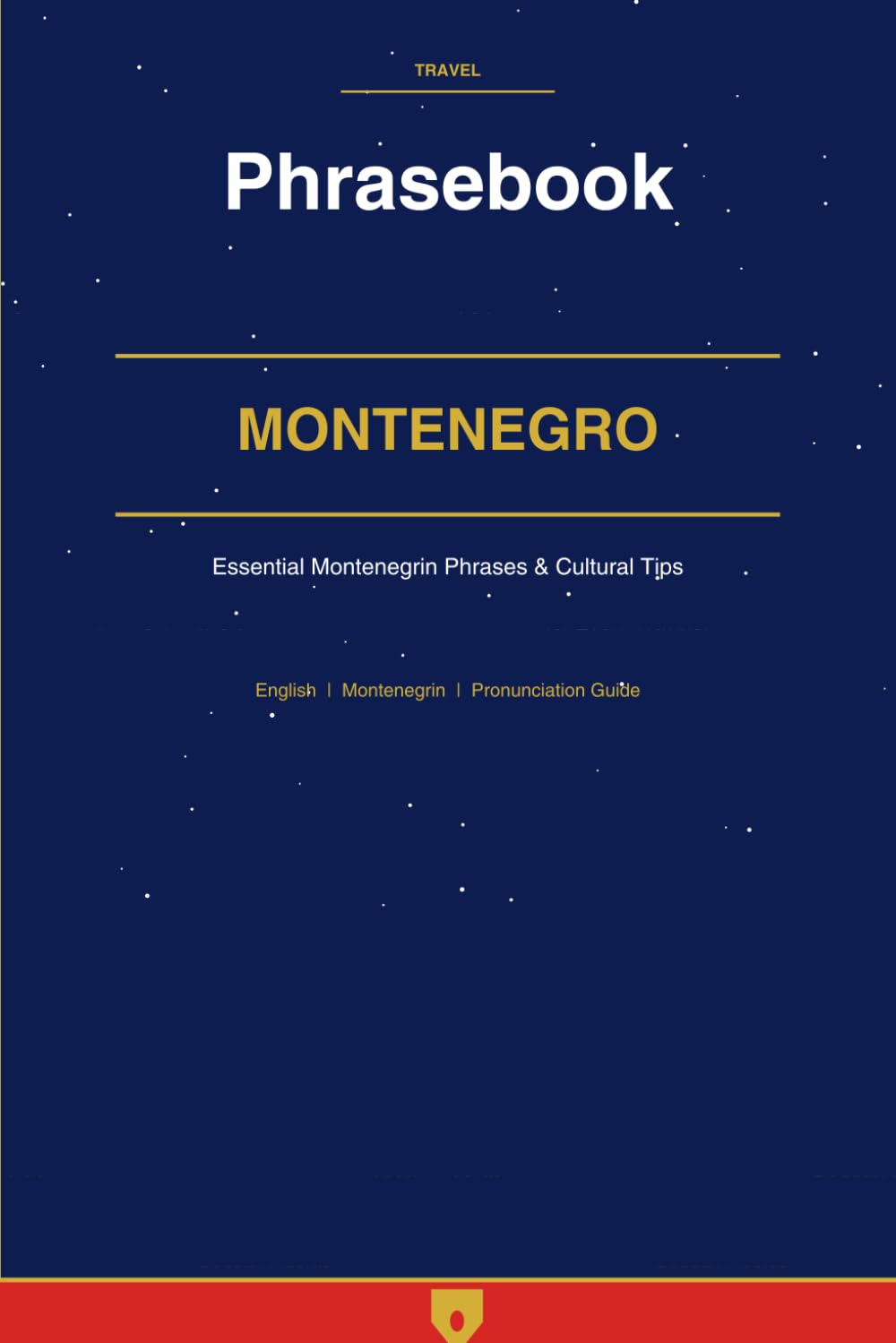 Montenegro Phrasebook: Essential Montenegrin Phrases for Every Traveler