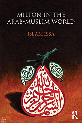Milton in the Arab-Muslim World      1st Edition, Kindle Edition