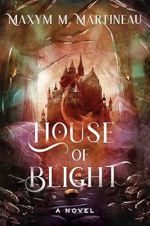 Book cover House of Blight: A Novel – A Dark Gothic Fae Romantasy of Court Intrigue, Forbidden Love, and Deadly Secrets (The Threadmender Chronicles, 1)