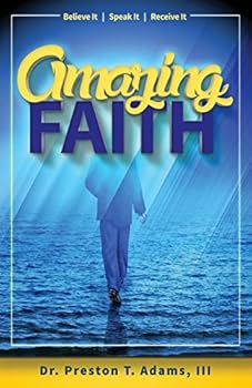 Paperback Amazing Faith: Believe It, Speak It, Receive It Book