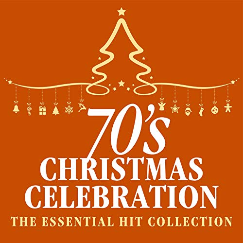 70s Christmas Celebration The Essential Hit Collection by VARIOUS
