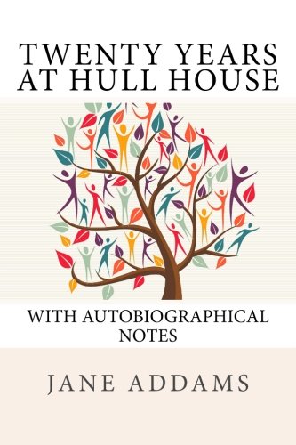 Twenty Years at Hull House: With Autobiographic... 1540343693 Book Cover