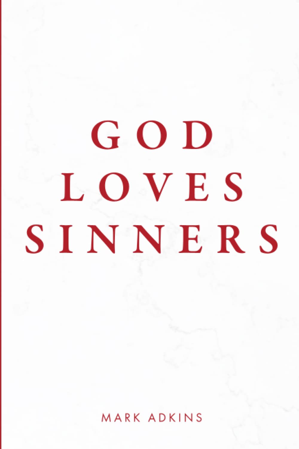 God Loves Sinners