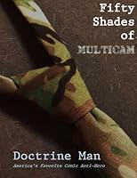 Fifty Shades of Multicam (The Further Adventures of Doctrine Man!!) (Volume 3) 1505684323 Book Cover