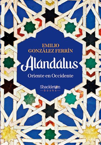 Alandalus: Oriente en Occidente (Shackleton Books) (Spanish Edition)