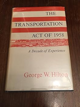 Hardcover The Transportation act of 1958;: A decade of experience Book