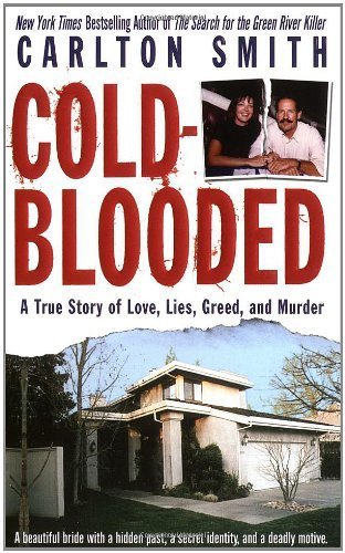 Cold Blooded (St. Martin's True Crime Library) by Carlton Smith (2004-11-30)
