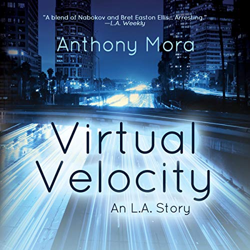 Amazon.com: Virtual Velocity: An L.A. Story (Audible Audio Edition): Anthony Mora, Thomas Varga 