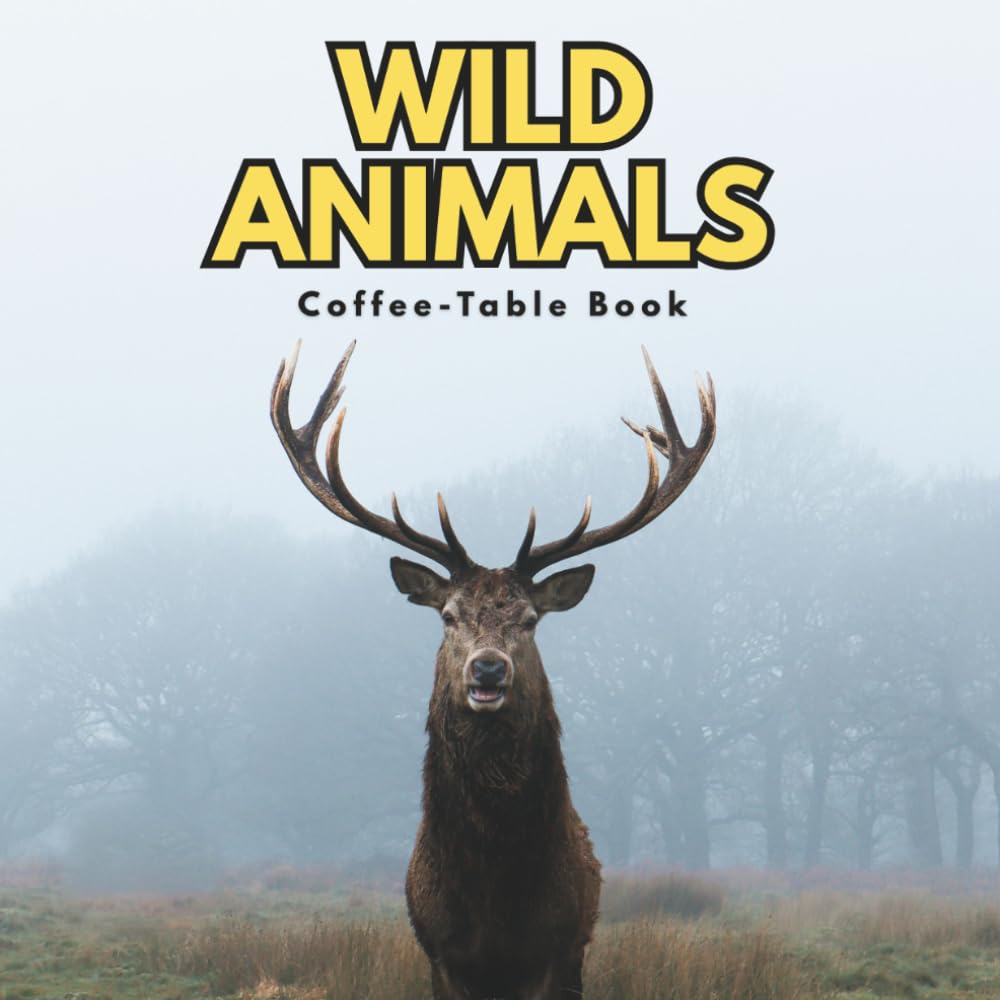 Wild Animals: Portraits of Tiger, Panther, Bear, Ape, Deer, Eagle, Monkey, Raccoon and Other Majestic Creatures of the Wild – Large Format Coffee Table Book for Wildlife Enthusiasts