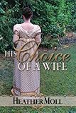 His Choice of a Wife: A Pride and Prejudice Variation