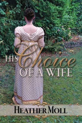 His Choice of a Wife: A Pride and Prejudice Variation