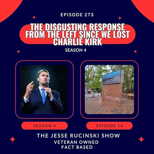 Page de couverture de The Disgusting Response from the Left Since we Lost Charlie Kirk (Episode 273)