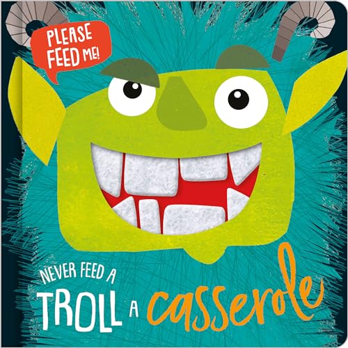 Image of Never Feed A Troll A Casserole (Felt Teeth)