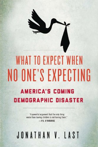 Cover of What to Expect When No One's Expecting: America's Coming Demographic Disaster