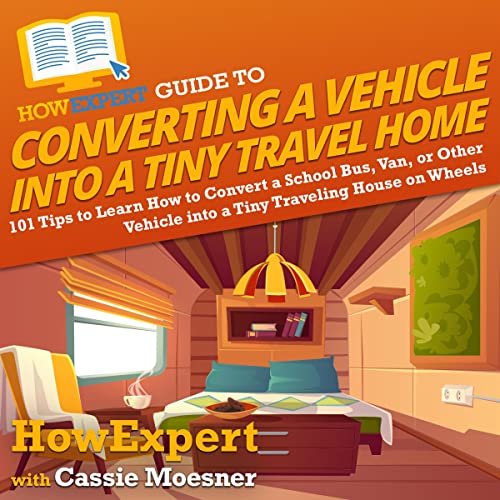HowExpert Guide to Converting a Vehicle into a Tiny Travel Home by HowExpert, Cassie Moesner episode artwork