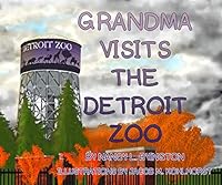 Grandma Visits the Detroit Zoo 1947345133 Book Cover