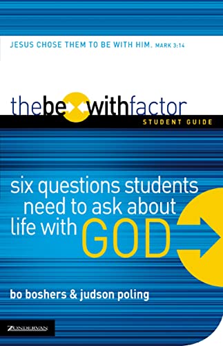  The Be-With Factor Student Guide: Six Questions Students Need to Ask about Life with God (English Edition)