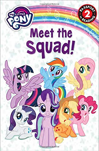 My Little Pony: Meet the Squad! (Passport to Reading)