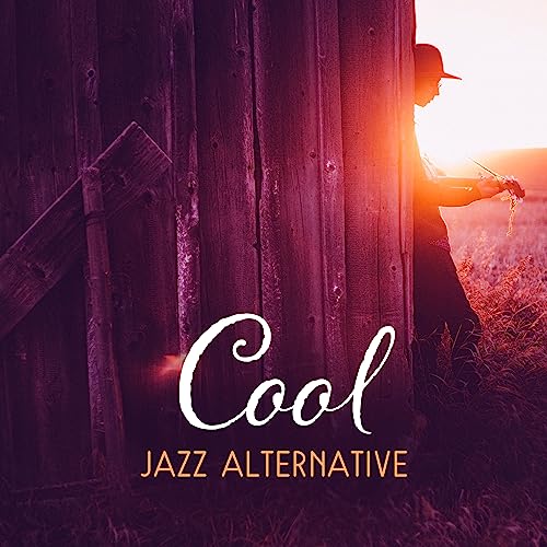 Play Cool Jazz Alternative Relaxing Jazz, Instrumental Lounge, Easy