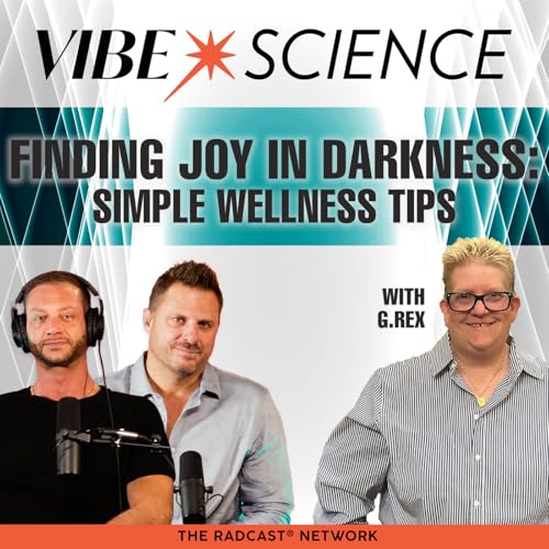 Finding Joy in Darkness: Simple Wellness Tips with G. Rex Podcast Por  arte de portada