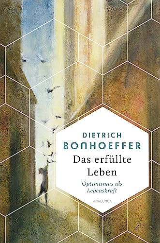 Das erfüllte Leben. Optimismus als Lebenskraft (Weisheit der Welt, Band 15)