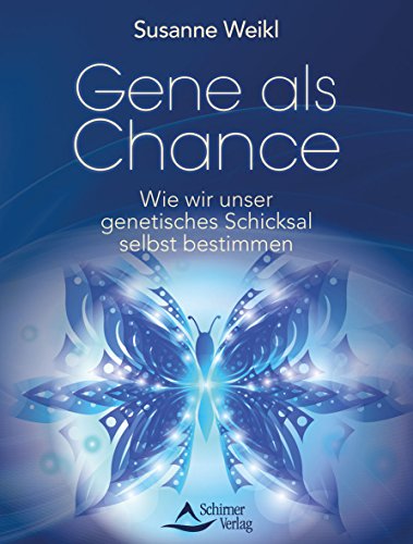 Gene als Chance: Wie wir unser genetisches Schicksal selbst bestimmen