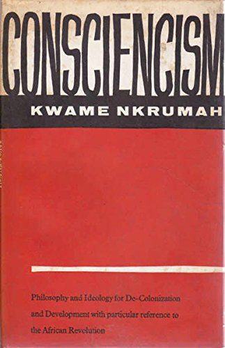 Consciencism: Philosophy ; Ideology for De-Colo... B000XZ9MMY Book Cover