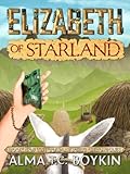 Elizabeth of Starland (The Colplatschki Chronicles Book 1)