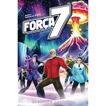 Capa do livro Força 7 - Operações Missionárias de Alto Risco: Operação: Antártida (Portuguese Edition)