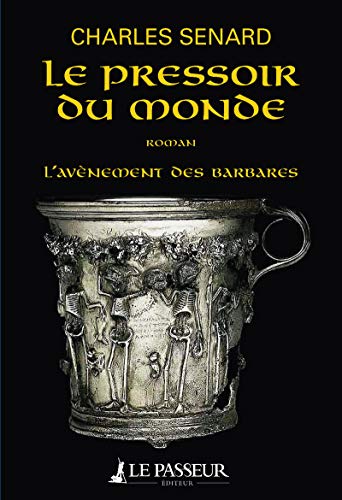 L'Avenement des Barbares - Tome 2 le Pressoir du Monde - Vol02