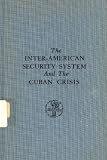 The Inter-American Security System and the Cuban Crisis: Background Papers and Proceedings of the Third Hammarskjold Forum
