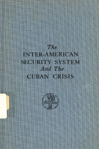 The Inter-American Security System and the Cuba... B002RYY04O Book Cover