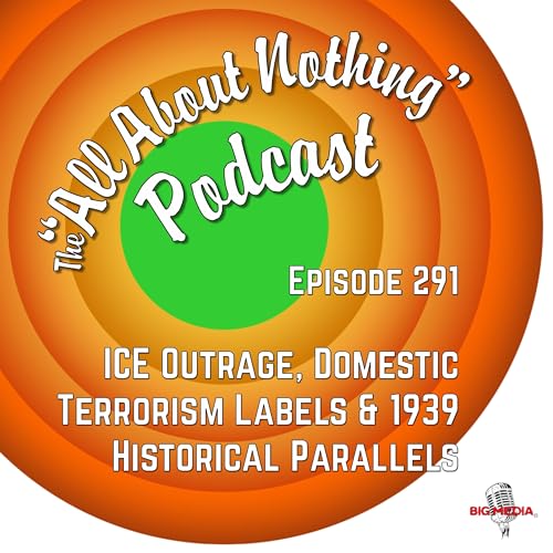 ICE Outrage, Domestic Terrorism Labels & 1939 Historical Parallels