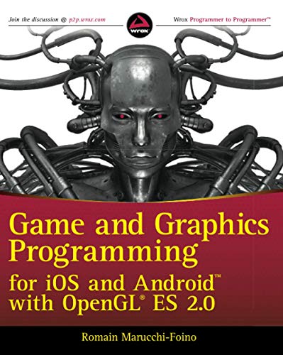 Game and Graphics Programming for iOS and Android with OpenGL ES 2.0 (Wrox Programmer to Programmer) view 2