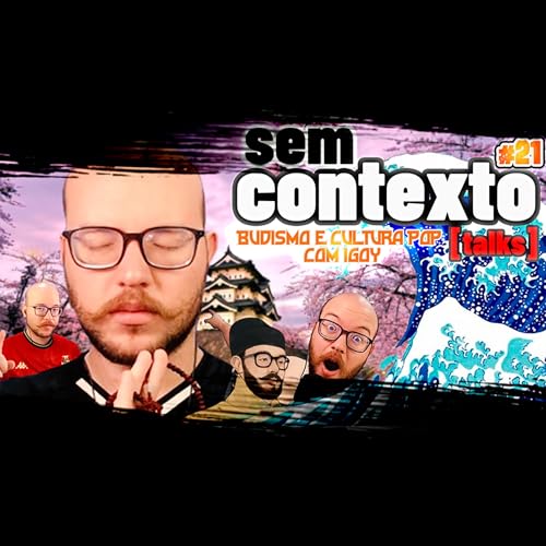 『BATE PAPO COM IG0Y DO @ENDCast - BUDISMO, MANJI, CULTURA POP e CANCELAMENTO NO TWITTER | SCT 21』のカバーアート