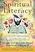 Spiritual Literacy: Reading the Sacred in Everyday Life