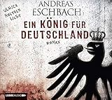 Ein König für Deutschland - Andreas Eschbach