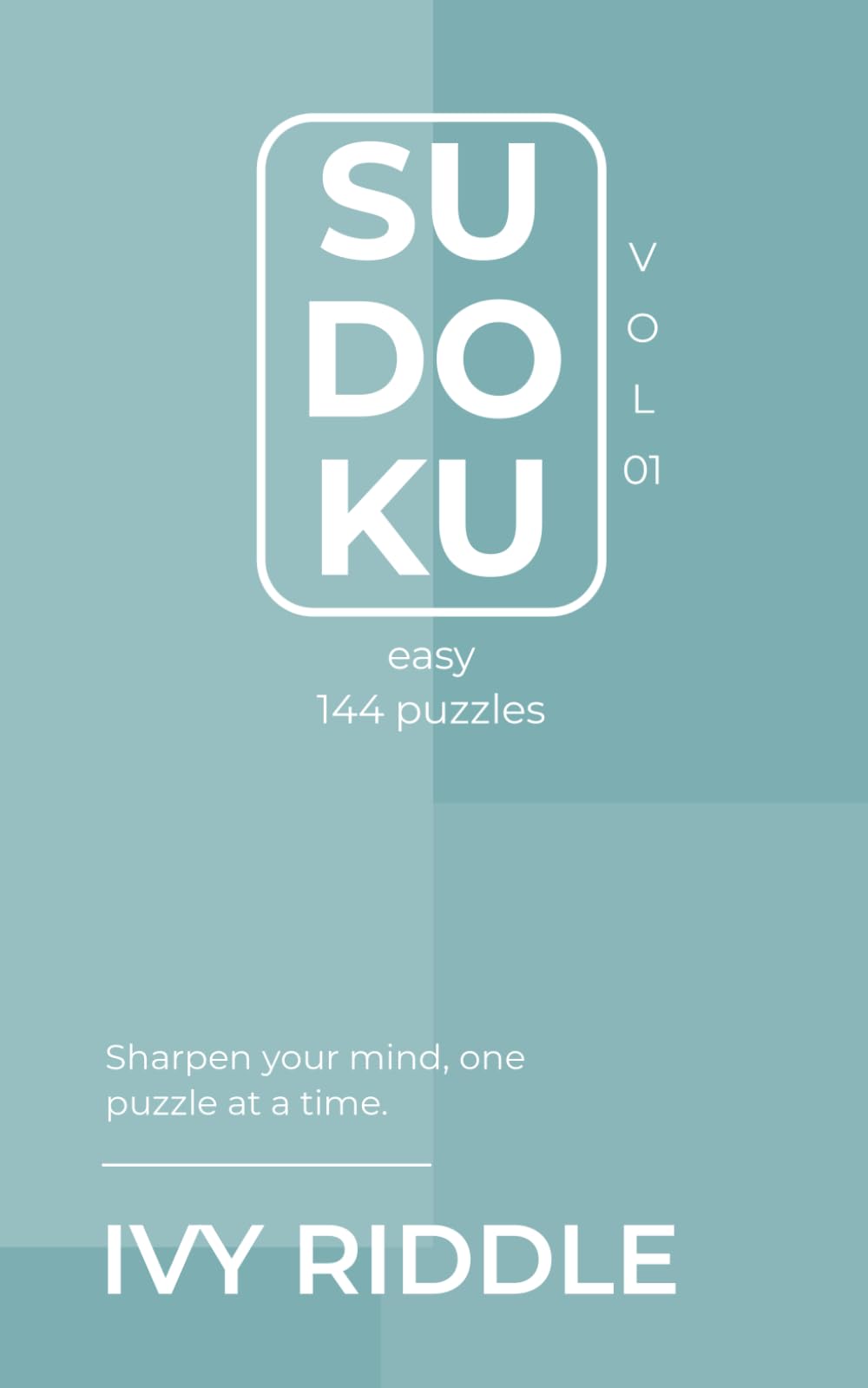 Sudoku EASY Vol. 01: 144 Puzzles + Achievement Milestones & Time Tracker to Encourage Consistency and Focus
