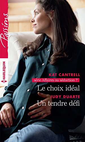 Le Choix Ideal Un Tendre Defi Passions French Edition Kindle Edition By Cantrell Kat Duarte Judy Literature Fiction Kindle Ebooks Amazon Com