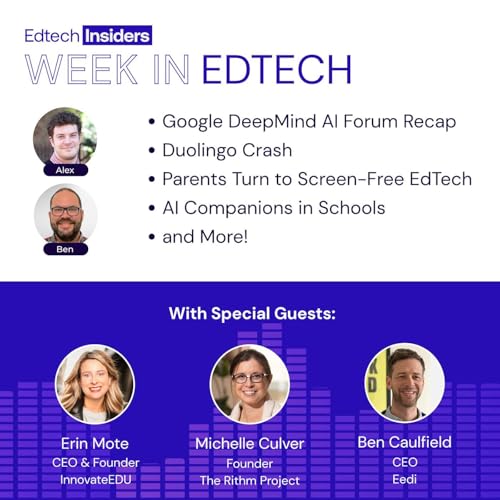 Week in Edtech 11/12/2025: Google DeepMind AI Forum Recap, Duolingo Crash, Parents Turn to Screen-Free EdTech, AI Companions in Schools, and More! Feat. Michelle Culver (The Rithm Project), Erin Mote (InnovateEDU), & Ben Caulfield (Eedi)