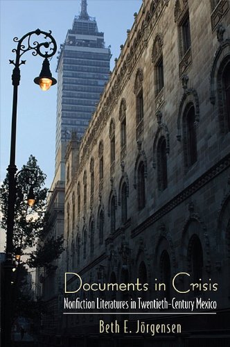 Documents in Crisis: Nonfiction Literatures in Twentieth-Century Mexico (SUNY series in Latin American and Iberian Thought and Culture)