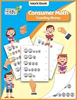 Consumer Math - Counting Money: Consumer Math - Counting Money Practice Workbook With Solutions (Consumer Math Workbooks For Kids) 1649280440 Book Cover