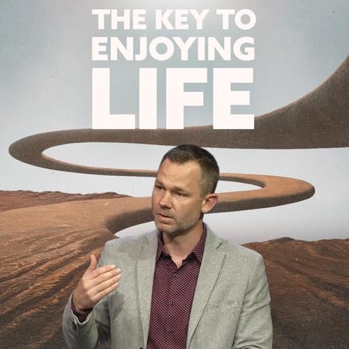 The Key to Enjoying Life &bull; April 19, 2026 &bull; Andrew Spradlin &bull; Ecclesiastes 2