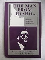 The Man From Idaho: His Story, His Service, His Sermons B000IYS596 Book Cover