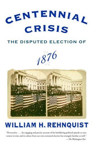 Centennial Crisis: The Disputed Election of 1876